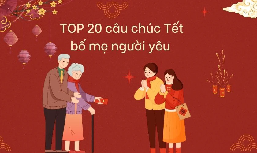 20 câu chúc Tết bố mẹ người yêu cực ý nghĩa