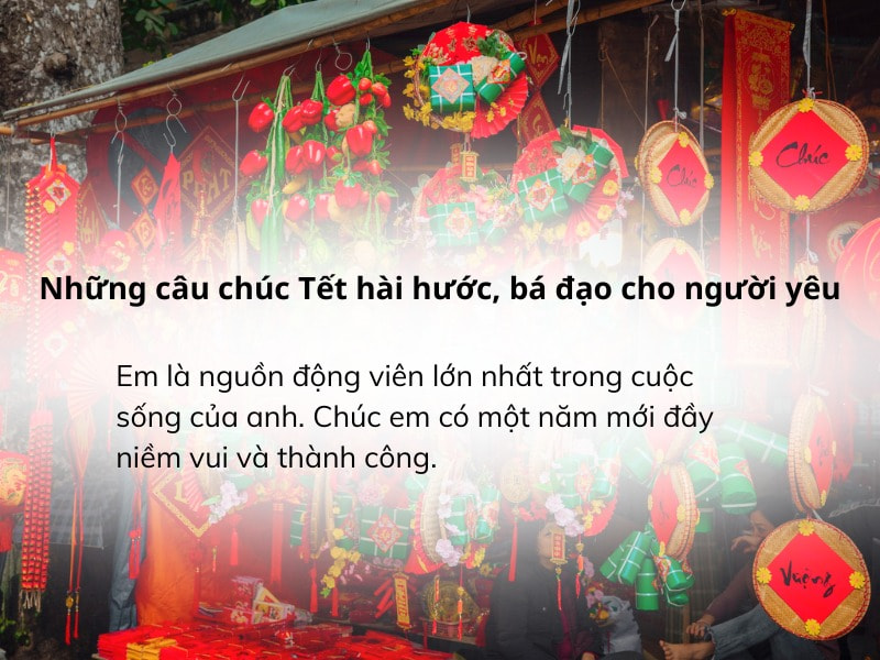 Những câu chúc Tết bá đạo, hài hước cho người yêu