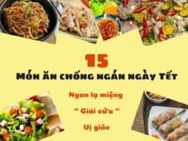 15 Món ăn chống ngán ngày Tết ngon lạ miệng ” giải cứu ” vị giác