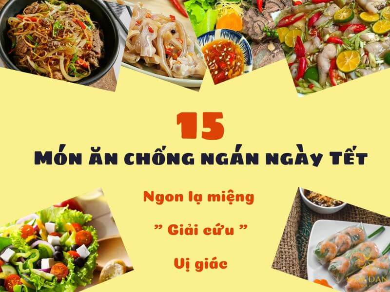 15 Món ăn chống ngán ngày Tết ngon lạ miệng "giải cứu" vị giác